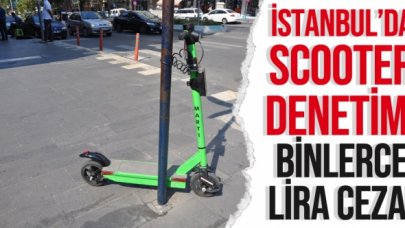 İstanbul'da elektrikli scooter denetimi: 86 kişiye toplam 30 bin 932 lira ceza