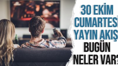 30 Ekim 2021 Cumartesi Atv, Kanal D, Show Tv, Star Tv, FOX Tv, TV8, TRT1 ve Kanal 7 yayın akışı - 30 Ekim yayın akışı