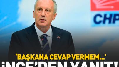 İnce'den CHP yönetimine yanıt