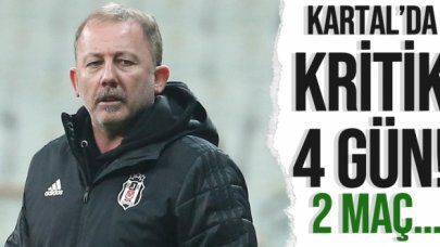 Beşiktaş'ta kritik 4 gün!