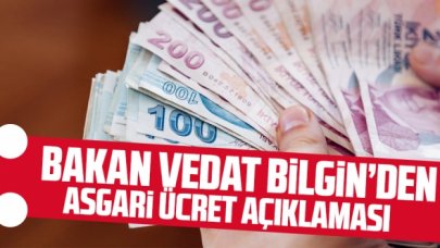 Bakan Vedat Bilgin'den asgari ücret açıklaması