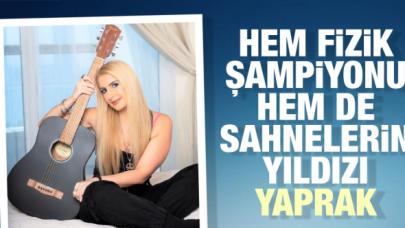 Hem fizik şampiyonu hem sahnelerin yıldızı: Yaprak