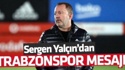 Sergen Yalçın'dan Trabzonspor mesajı