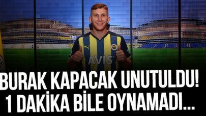 Burak Kapacak unutuldu! Bir dakika bile oynayamadı