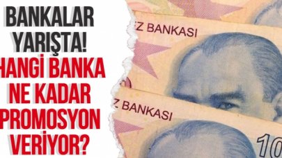 Bankalar promosyon yarışına başladı: Hangi banka ne kadar ödüyor?