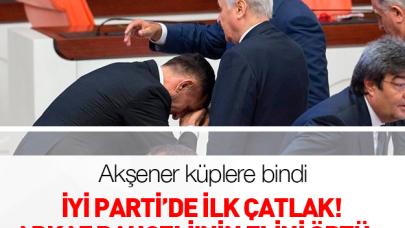 İYİ Parti'de ilk çatlak!