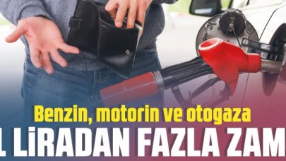 Benzin, motorin ve otogaza 1 liranın üzerinde zam geliyor!