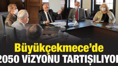 Büyükçekmece'de 2050 vizyonu tartışılıyor