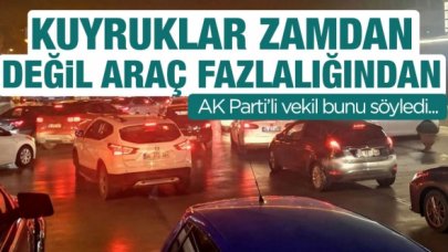 Benzin kuyruklarına AK Partili vekil İbrahim Aydemir'den savunma: Araç fazlalığı var