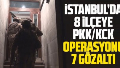 İstanbul'da KCK/PKK operasyonu: 7 gözaltı