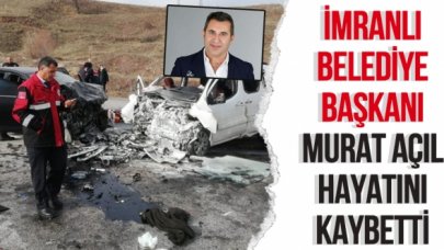 İmranlı Belediye Başkanı Murat Açıl hayatını kaybetti