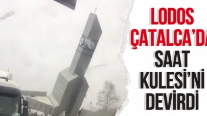 Çatalca Saat Kulesi lodosta devrildi!