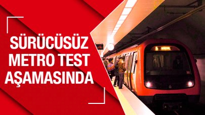 Sürücüsüz metro test aşamasında