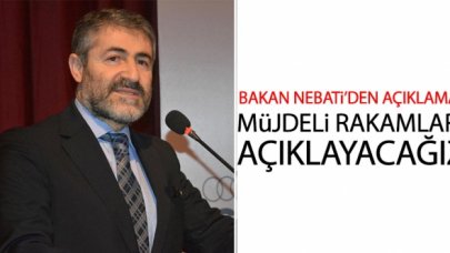 Nurettin Nebati: Yıl sonunda inşallah müjdeli rakamları paylaşacağız