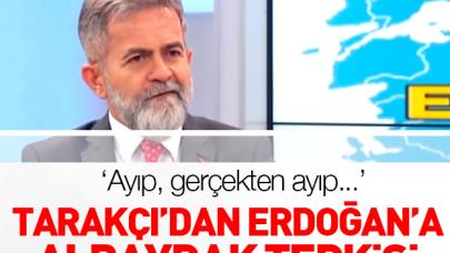 Ali Tarakçı'dan Erdoğan'a Albayrak tepkisi