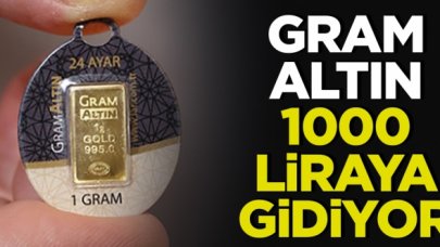 Gram altın 1000 liraya doğru gidiyor