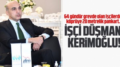 İşçi düşmanı Bülent Kerimoğlu