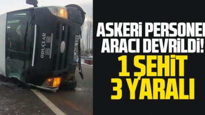 Tokat'ta askeri personel servisi devrildi: 1 şehit, 3 yaralı