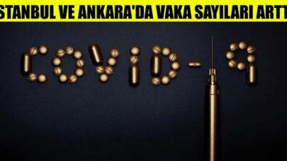 İstanbul ve Ankara'da vaka sayısı arttı