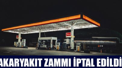 Akaryakıt zammı iptal edildi