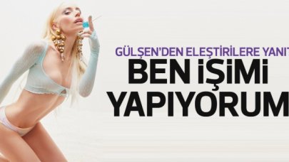 Gülşen: Ben sadece işimi yapıyorum