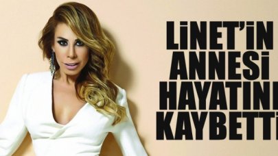 Linet'in annesi Leyla Özgecan hayatını kaybetti