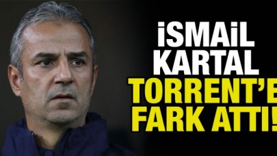 İsmail Kartal Torrent'e fark attı