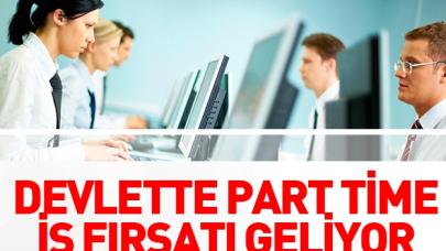 Devlette part time iş fırsatı geliyor