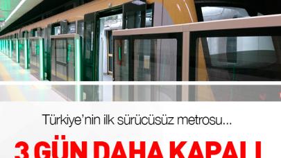 Sürücüsüz metro 3 gün daha hizmet vermeyecek