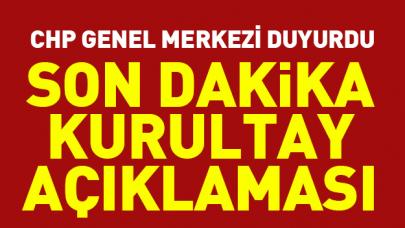 CHP Genel Merkezi duyurdu! Son dakika kurultay açıklaması