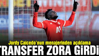 Jordy Caicedo'nun menajerinden açıklama: Transfer zora girdi!