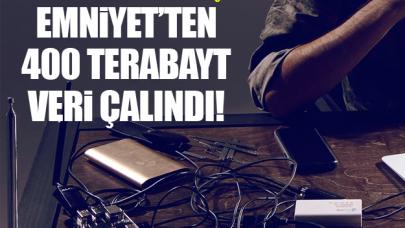 Emniyet'ten 400 terabayt veri çalındı!