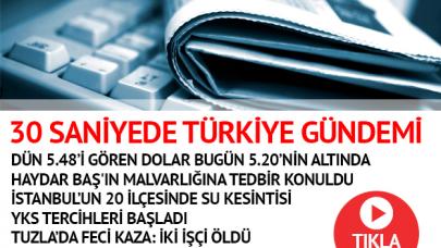 Türkiye gündemi - 07.08.2018