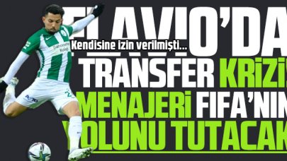 Flavio'da transfer krizi! Menajeri FIFA yolcusu