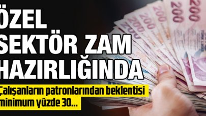 Özel sektör ara zamma hazırlanıyor! Minimum beklenti yüzde 30