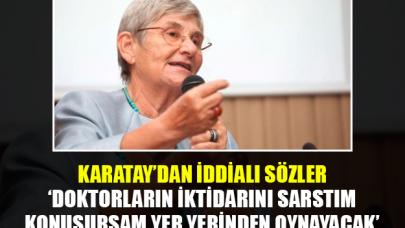 Canan Karatay: Doktorların iktidarını sarstım