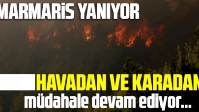 Marmaris yanıyor: Havadan ve karadan müdahale sürüyor