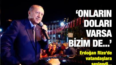 Erdoğan: Onların doları varsa bizim de...