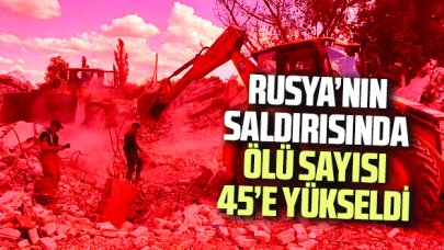 Rusya’nın roketli saldırısında ölü sayısı 45’e yükseldi