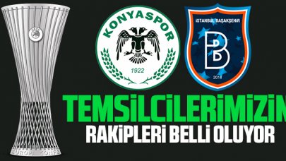 2 Ağustos Konyaspor ve Başakşehir UEFA Konferans Ligi kura çekimi saat kaçta ve hangi kanalda?