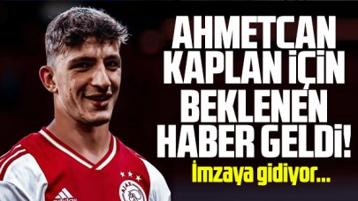 Ahmetcan Kaplan için beklenen haber geldi! İmza için gidiyor...