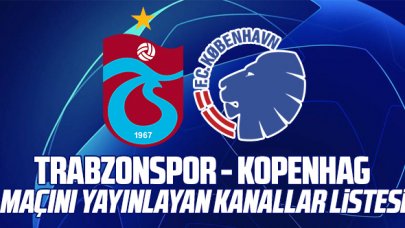 Trabzonspor - Kopenhag maçını yayınlayacak kanallar listesi