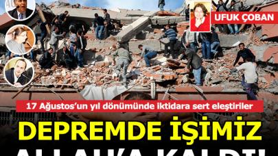 Depremde işimiz Allah'a kaldı!