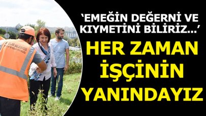 Toprak: Her zmana işçinin yanındayız