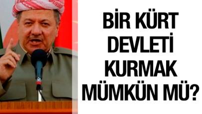 Bir Kürt devleti kurmak mümkün mü?