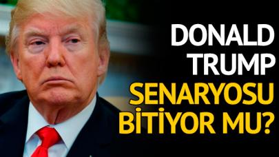 Trump senaryosu bitiyor mu?