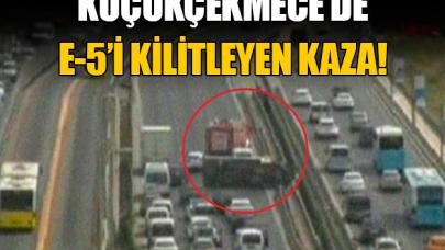 Küçükçekmece'de E-5'i kilitleyen kaza