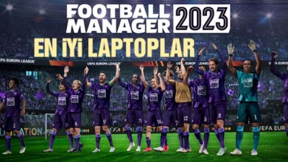 Football Manager 2023 (FM23) için laptop (dizüstü bilgisayar) önerisi ve listesi