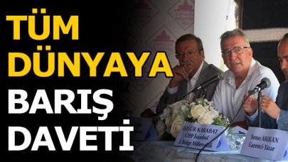 Tüm dünyaya barış daveti