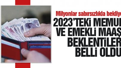 Zamlı maaş tablosu netleşti: İşte 2023'te beklenen en düşük memur ve emekli maaşı!